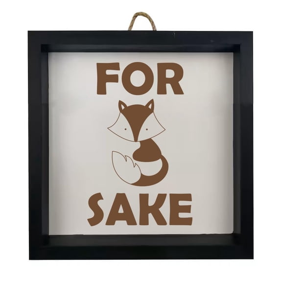 Framed Wood Sign Wall Art Home Desk Decor Gift For Fox Sake (Black Frame)