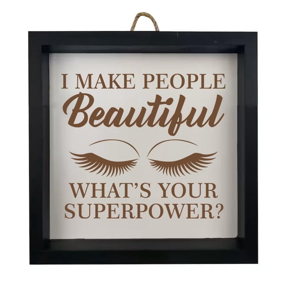 Framed Wood Sign Wall Art Home Desk Decor Gift I Make People Beautiful What's Your Superpower Lash Makeup Artist Esthetician (Black Frame)