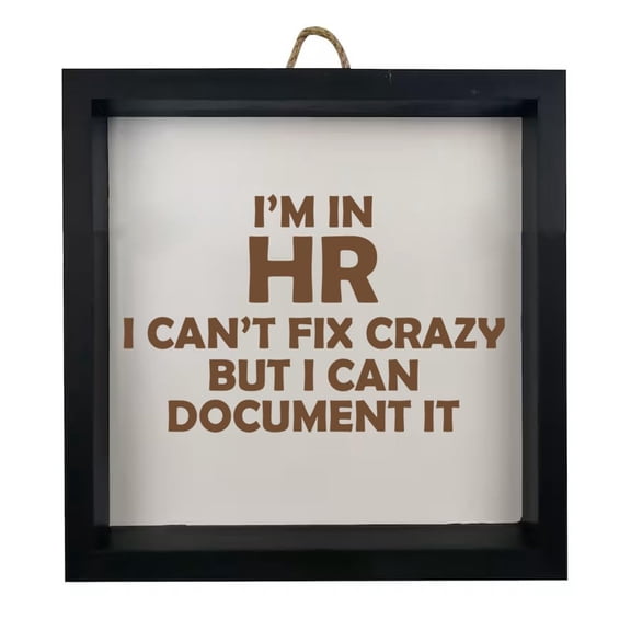 Framed Wood Sign Wall Art Home Desk Decor Gift I'm In HR I Can't Fix Crazy Funny Human Resources (Black Frame)