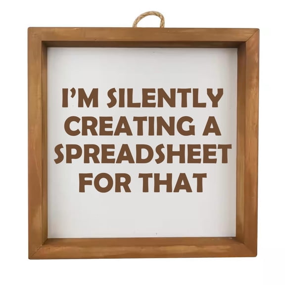 Framed Wood Sign Wall Art Home Desk Decor Gift I'm Silently Creating A Spreadsheet For That Funny Accountant Finance (Brown Frame)