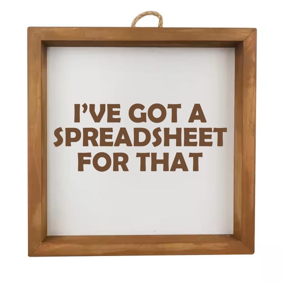 Framed Wood Sign Wall Art Home Desk Decor Gift I've Got A Spreadsheet For That Funny CPA Tax Accountant (Brown Frame)