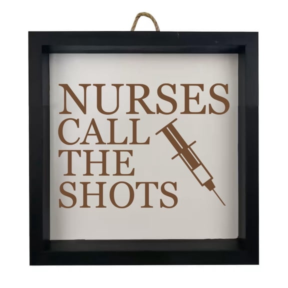 Framed Wood Sign Wall Art Home Desk Decor Gift Nurses Call The Shots (Black Frame)