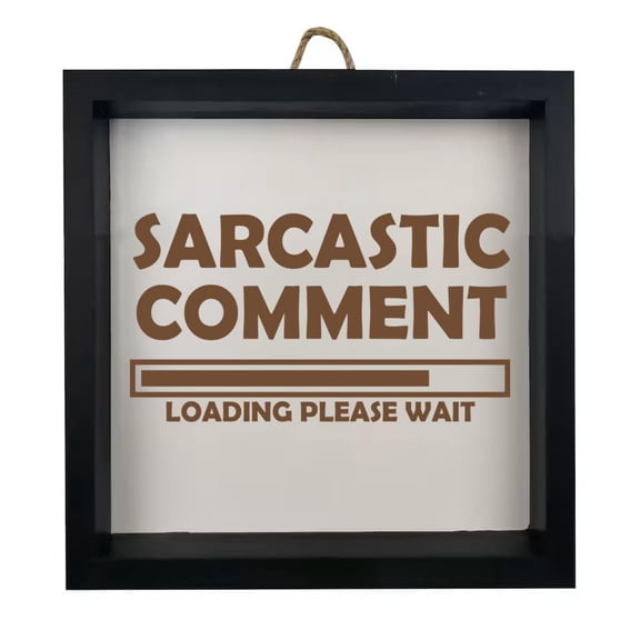 Framed Wood Sign Wall Art Home Desk Decor Gift Sarcastic Comment Loading Please Wait Funny (Black Frame)