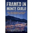 thumbnail image 1 of Framed in Monte Carlo : How I Was Wrongfully Convicted for a Billionaire's Fiery Death (Hardcover), 1 of 1