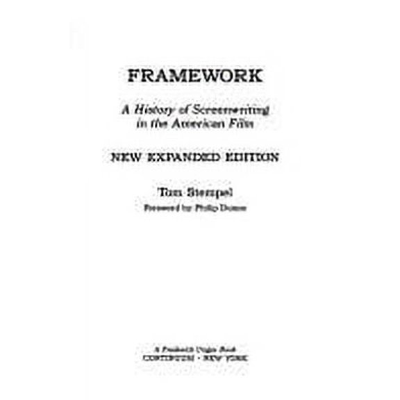 Pre-Owned Framework: A History of Screenwriting in the American Film (Paperback) 0826405258 9780826405258