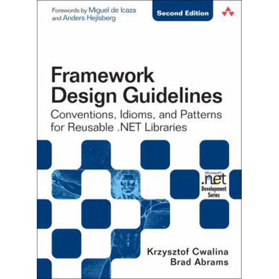 Pre-Owned Framework Design Guidelines: Conventions, Idioms, and Patterns for Reuseable .NET Libraries (Hardcover) 0321545613 9780321545619
