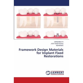 Framework Design Materials for Implant Fixed Restorations, (Paperback)