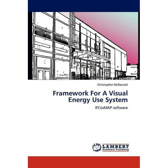 Framework For A Visual Energy Use System (Paperback)