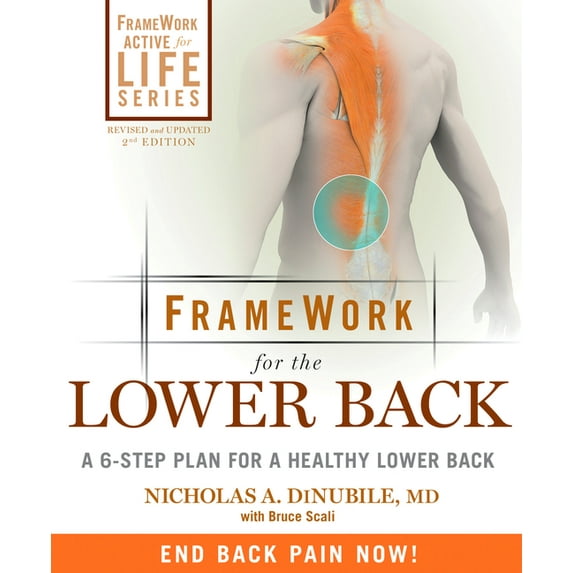 Framework for the Lower Back: A 6-Step Plan for a Healthy Lower Back (Paperback) by Nicholas A Dinubile, Bruce Scali