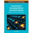 thumbnail image 1 of Frameworks for Developing Efficient Information Systems: Models, Theory, and Practice (Hardcover), 1 of 1