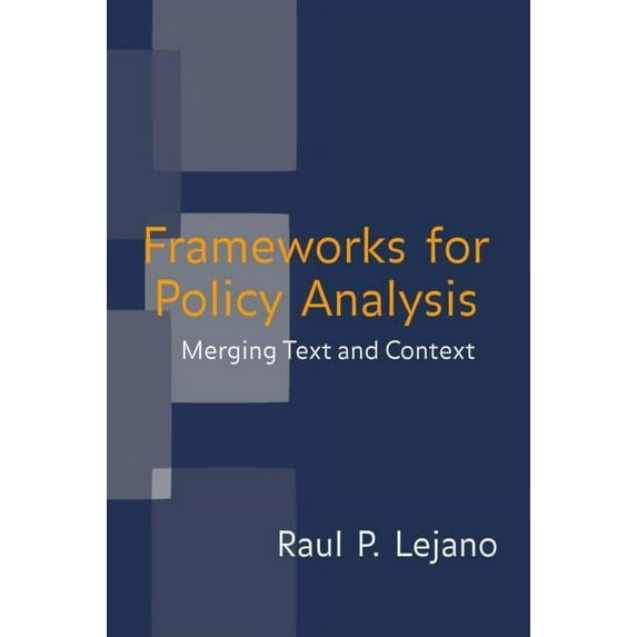 Frameworks for Policy Analysis: Merging Text and Context, (Paperback)