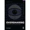thumbnail image 1 of Framing 21st Century Social Issues Oversharing: Presentations of Self in the Internet Age, (Paperback), 1 of 1