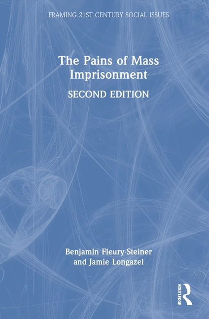 Mass Issue Framing 21st Century Social Issues The Pains of Mass Imprisonment ...