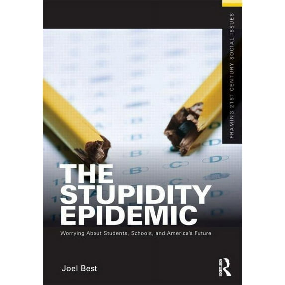Framing 21st Century Social Issues The Stupidity Epidemic, (Paperback)