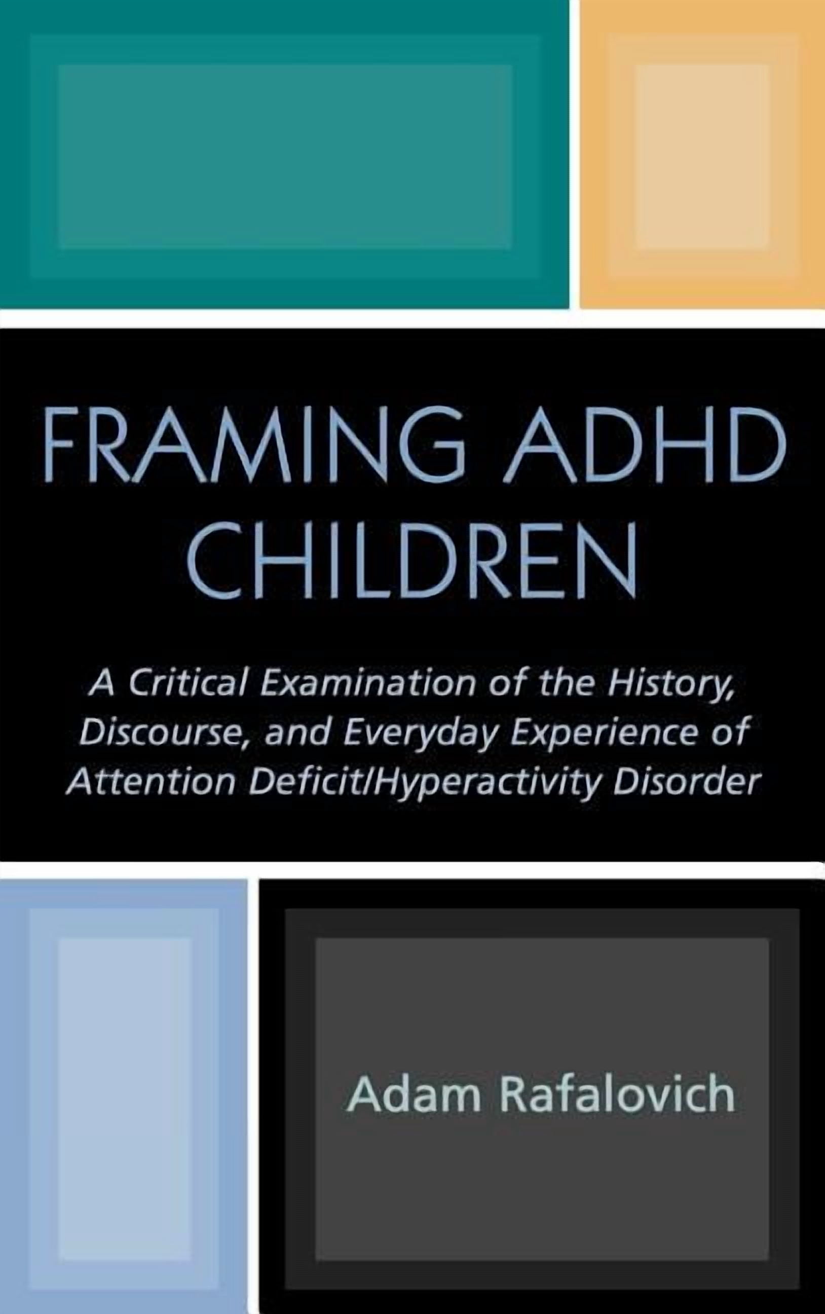 Framing ADHD Children: A Critical Examination of the History, Discourse ...