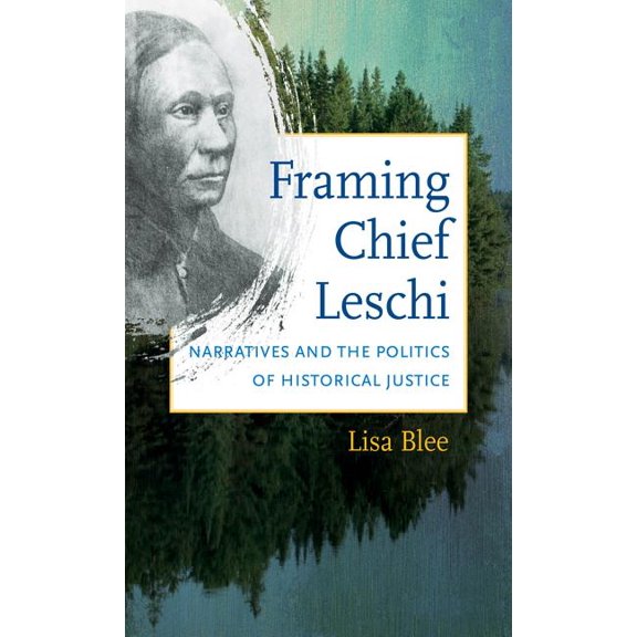 Framing Chief Leschi: Narratives and the Politics of Historical Justice