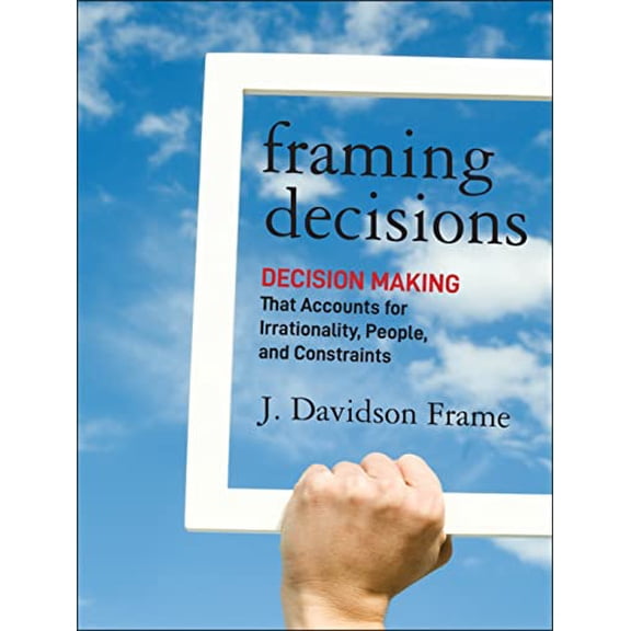 Pre-Owned Framing Decisions (Hardcover) 1118014898 9781118014899
