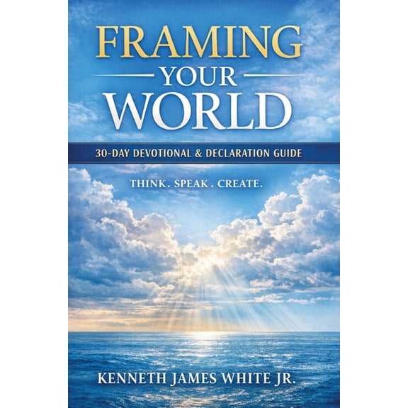 Framing Your World: 30 Day Devotional & Framing Your World: How Thoughts Words & Faith Shape Your Life, Book 1, (Paperback)
