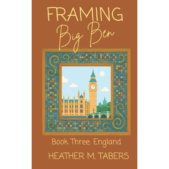 Framing Your World Framing Big Ben, Book 3, (Paperback)