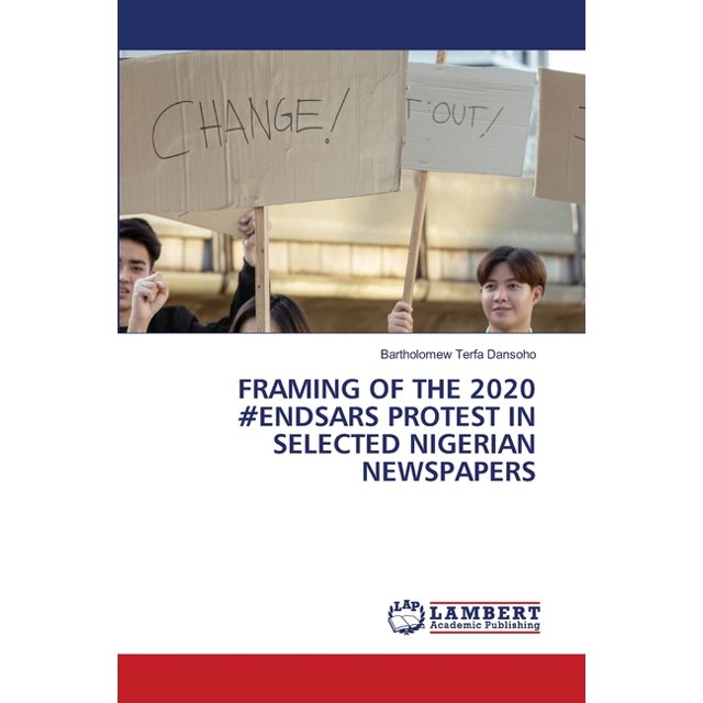 Framing of the 2020 Endsars Protest in Selected Nigerian Newspapers