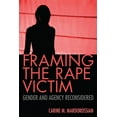 thumbnail image 1 of Framing the Rape Victim: Gender and Agency Reconsidered, (Paperback), 1 of 2
