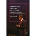 thumbnail image 1 of Framing the Rhetoric of a Leader: An Analysis of Obama's Election Campaign Speeches, (Hardcover), 1 of 1