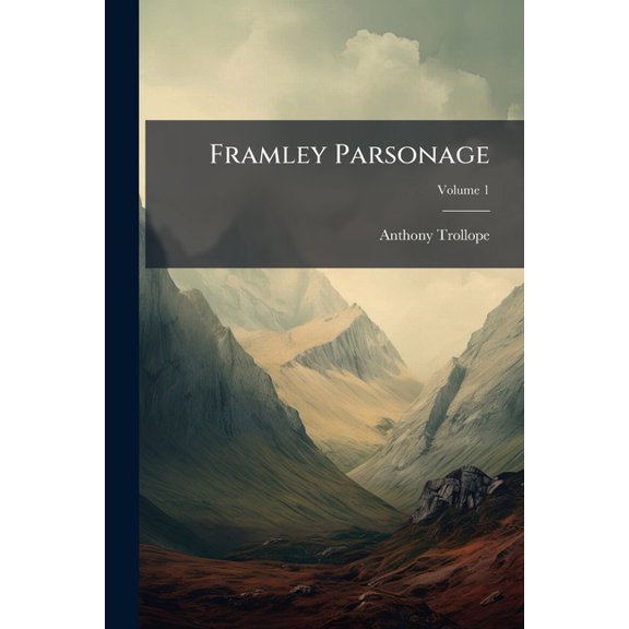 Framley Parsonage; Volume 1 (Paperback)