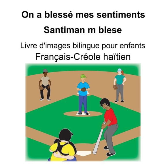 Franais-Crole hatien On a bless mes sentiments/Santiman m blese Livre d'images bilingue pour enfants, (Paperback)