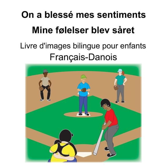 Français-Danois On a blessé mes sentiments/Mine følelser blev såret Livre d'images bilingue pour enfants, (Paperback)