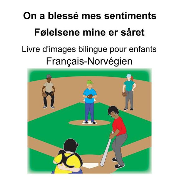 Franais-Norvgien On a bless mes sentiments/Flelsene mine er sret Livre d'images bilingue pour enfants, (Paperback)