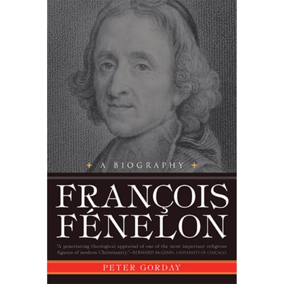 Pre-Owned Fran?ois F?nelon: A Biography--The Apostle of Pure Love (Paperback) 1557258015 9781557258014