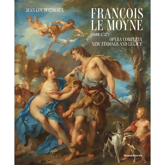 François Le Moyne: Complete Works: New Findings and Legacy (1688-1737), (Hardcover)