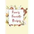 thumbnail image 1 of Fran's Favorite Recipes: Personalized Name Blank Recipe Book to Write In. Matte Soft Cover. Capture Heirloom Family and Loved Recipes Paperback, 1 of 1