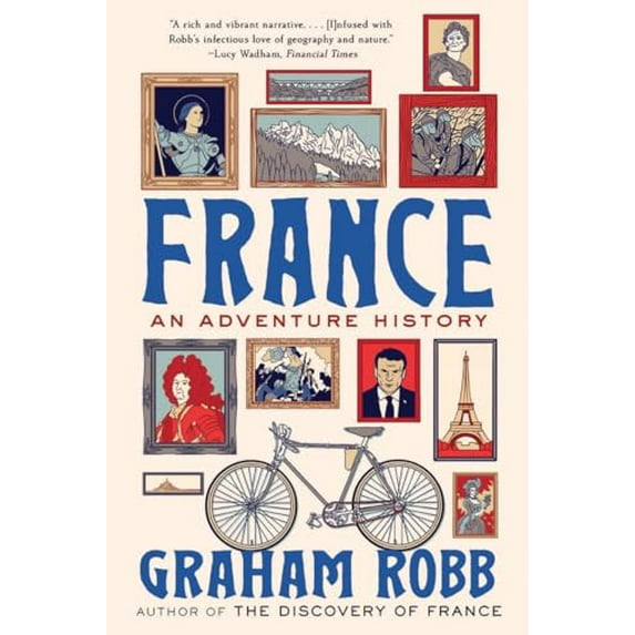 Pre-Owned France: An Adventure History (Paperback) 1324064692 9781324064695