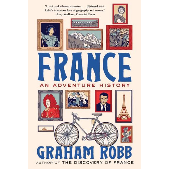 Pre-Owned France: An Adventure History (Paperback) 1324064692 9781324064695