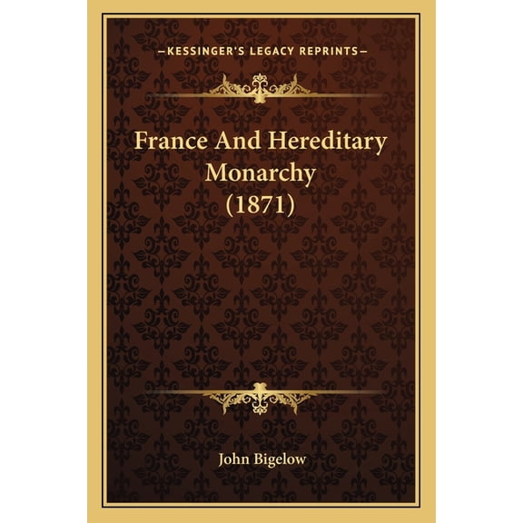 France And Hereditary Monarchy (1871) (Paperback)