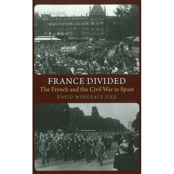 Lse Studies in Spanish History France Divided: The French and the Civil War in Spain, (Paperback)