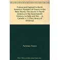 thumbnail image 1 of Pre-Owned France and England in North America: Pioneers of France in the New World, the Jesuits in North America in the Seventeenth Century, La Salle and the Di (Hardcover) 0521262216 9780521262217, 1 of 1