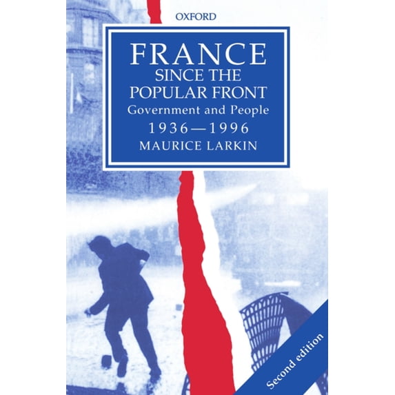 France Since the Popular Front: Government and People 1936-1996, (Paperback)
