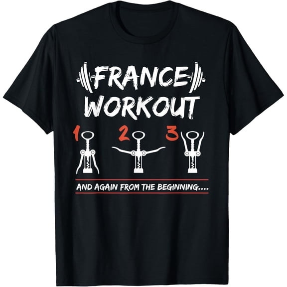 France Workout - Wine Lover Gift Idea For French People T-Shirt