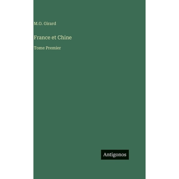 France et Chine: Tome Premier, (Hardcover)