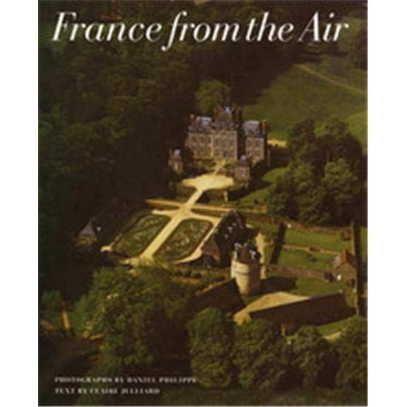 Pre-Owned France from the Air (Hardcover) 0500017727 9780500017722