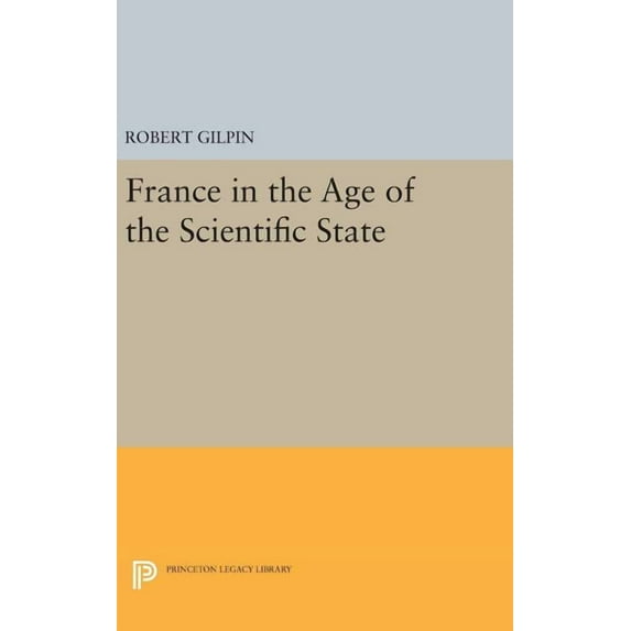 France in the Age of the Scientific State, (Hardcover)