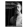 thumbnail image 1 of France's Most Famous Palaces: The History and Legacy of Versailles, the Louvre, and the Tuileries, (Paperback), 1 of 1