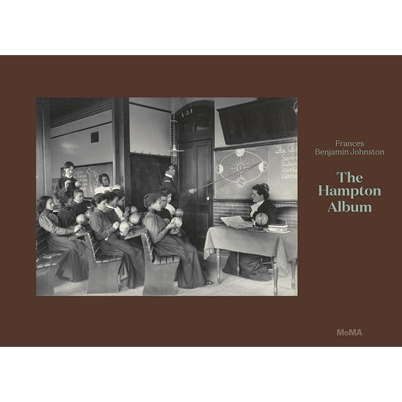 Frances Benjamin Johnston: The Hampton Album: Deluxe Edition, (Hardcover)