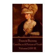 Frances Burney - Camilla, or A Picture of Youth Volumes I, II & III Paperback