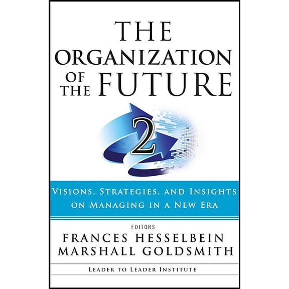 Frances Hesselbein Leadership Forum: Organization of the Future 2 Pod (Paperback)