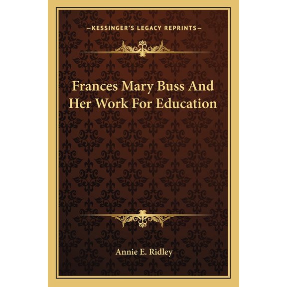 Frances Mary Buss And Her Work For Education (Paperback)