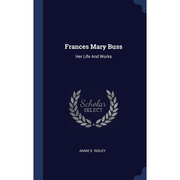 Frances Mary Buss: Her Life And Works
