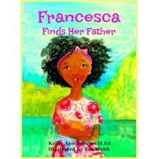 Francesca Francesca Finds Her Father, Hardcover